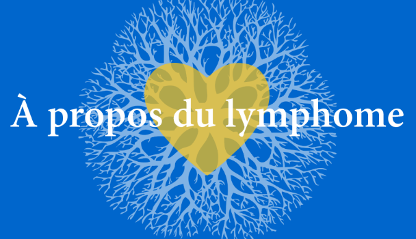 Vous saurez tout sur le lymphome