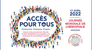 Journée Mondiale de l’Hémophilie 2022 : l’accès pour tous