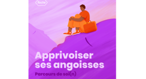 [Podcast] Parcours de soi(n) – épisode 3 : Apprivoiser ses angoisses