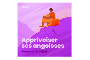 Podcast3 Parcours de soi(n) - Apprivoiser ses angoisses